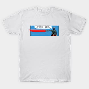 You need a greatsword T-Shirt